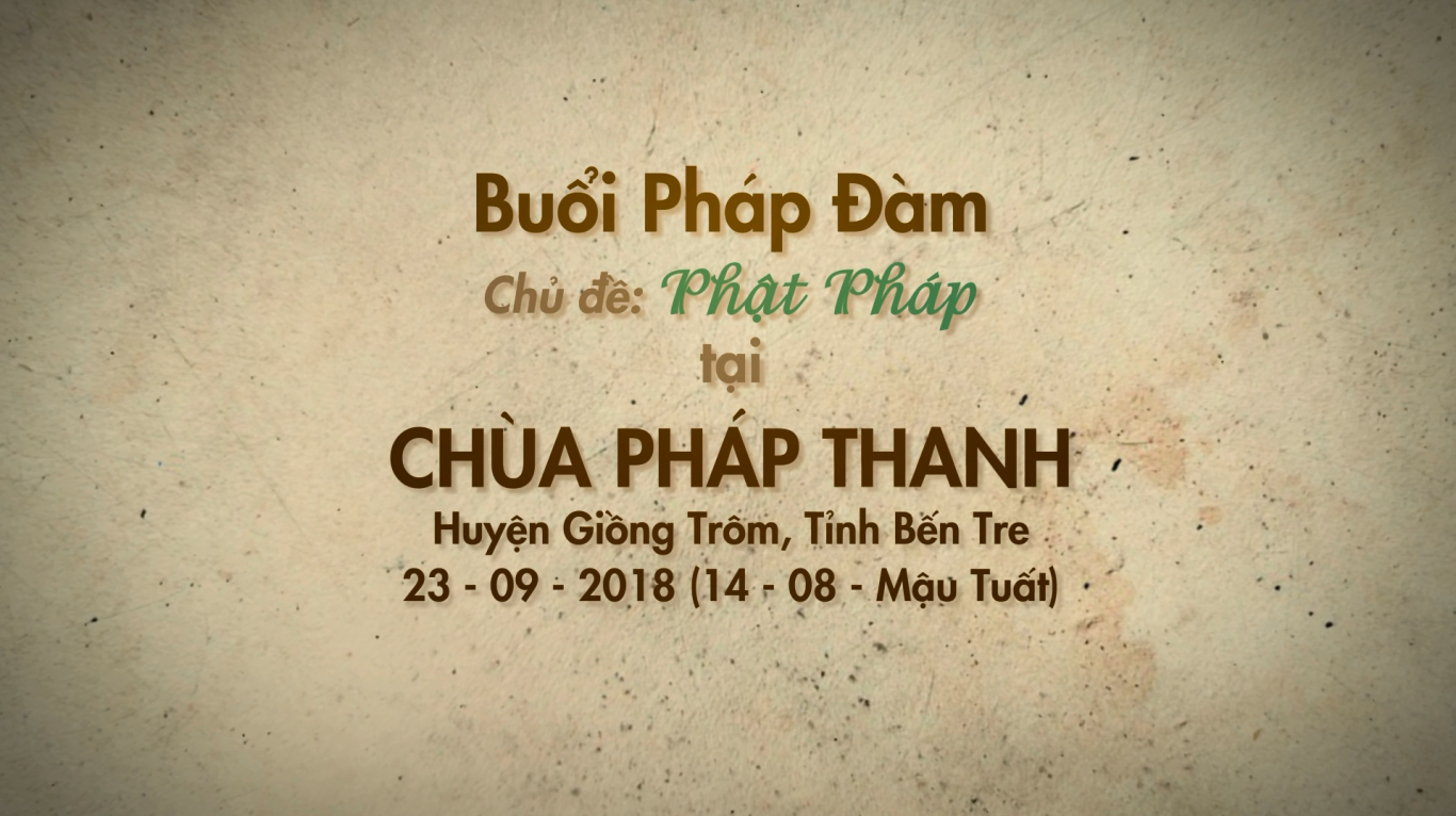 Buổi Pháp Đàm Về Phật Pháp Tại Chùa Pháp Thanh, Huyện Giồng Trôm, Tỉnh Bến Tre_23-09-2018